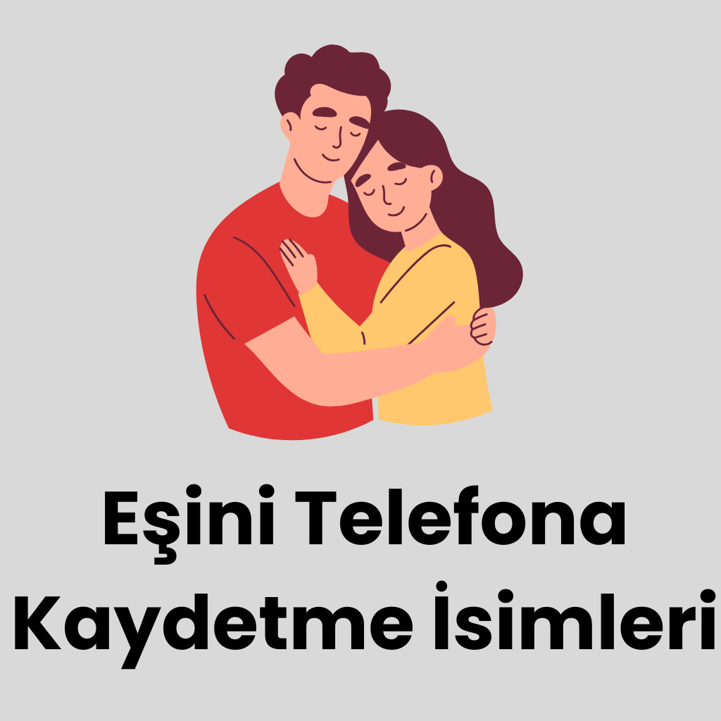 Eşini Telefona Kaydetme İsimleri