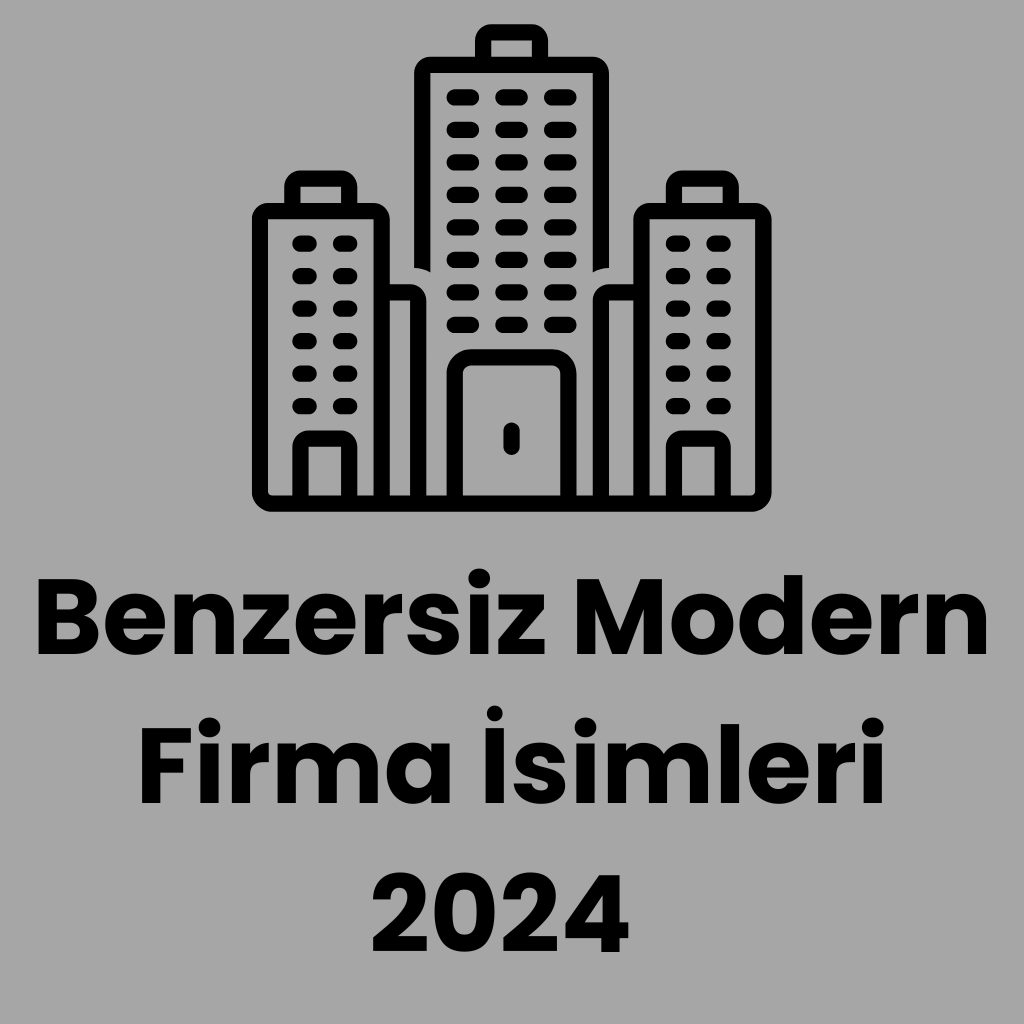 Benzersiz Modern Firma İsimleri 2024